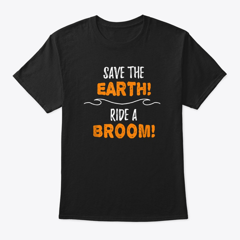 Funny Save The Earth Ride A Broom Hallow