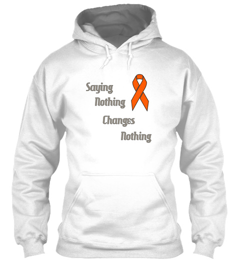 Saying Nothing Changes Nothing White T-Shirt Front