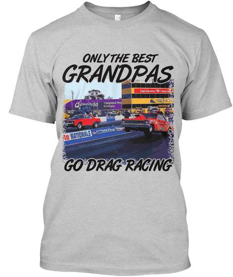 The Drag Racing Grandpa Light Steel T-Shirt Front