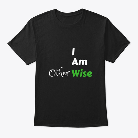 I Am Other Wise  Black T-Shirt Front