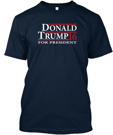 Donald Trump 16 For President New Navy T-Shirt Front