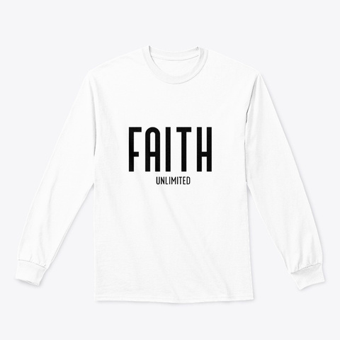 Faith Unlimited  White T-Shirt Front