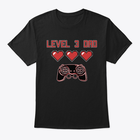 Level 3 Gaming Dad Gift Black T-Shirt Front