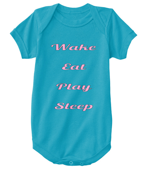 Wake

Eat

Play

Sleep
 Turquoise T-Shirt Front