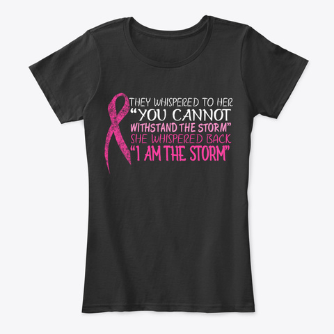 I Am The Storm. Breast Cancer Awareness Black T-Shirt Front