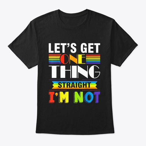 Mens Lets Get One Thing Straight Im Not Black T-Shirt Front