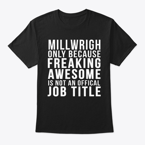 Millwright  Funny Offical Job  Black Camiseta Front