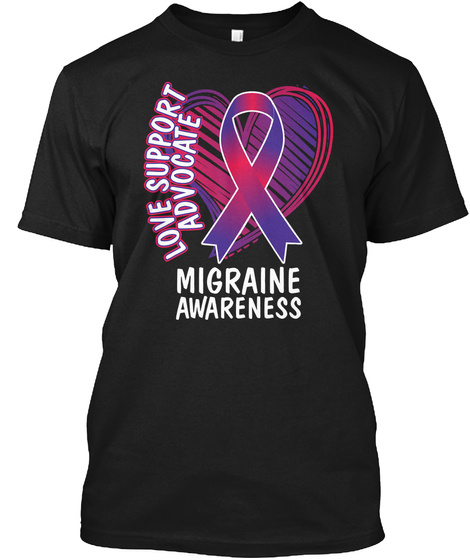 Love Support Advocate Migrain Awareness