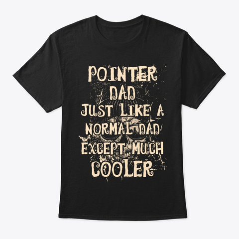 Cool Pointer Dad Tee Black T-Shirt Front