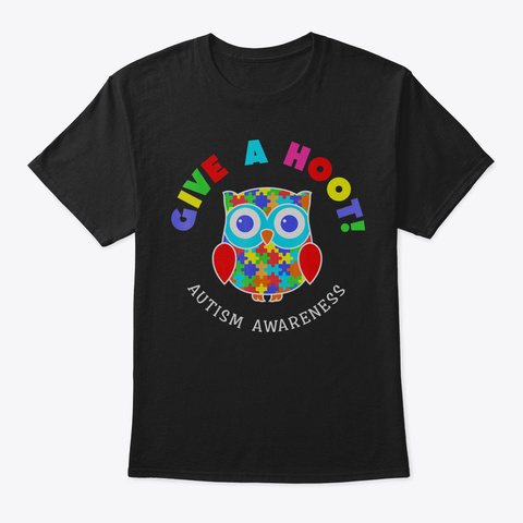 Autism Awareness T Shirt Autism Owl Give Black T-Shirt Front