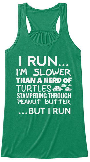 I Run! - i run... im slower than a herd of turtles stampeding through ...