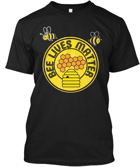 Bee Lives Matter Black T-Shirt Front