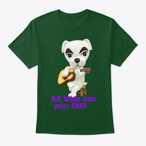 Kk Slide Into Your D Ms Deep Forest T-Shirt Front