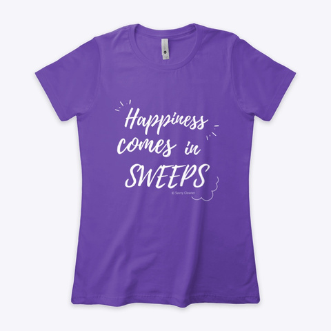 Happiness Comes In Sweeps Purple Rush T-Shirt Front