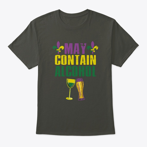 May Contain Alcohol Mardi Gras T Shirt Smoke Gray T-Shirt Front