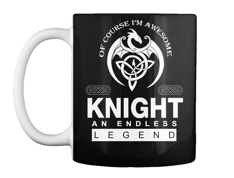 Mug   I M Knight And I M Awesome Black T-Shirt Front