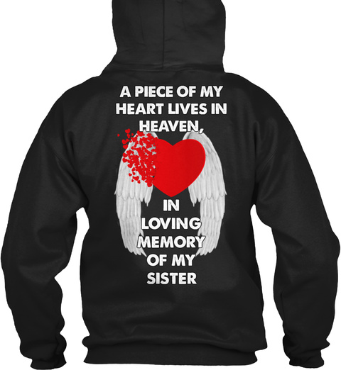 A Piece Of My Heart Lives In Heaven In Loving Memory Of My Sister Black T-Shirt Back