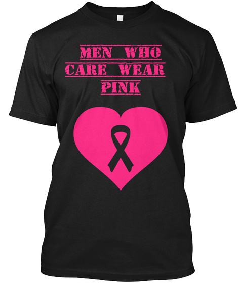 Men Who Care Wear Pink Black T-Shirt Front