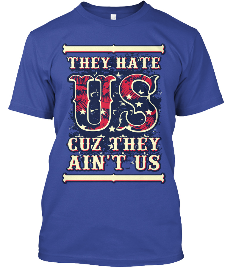 They Hate US Cuz TheY Aint US Unisex Tshirt