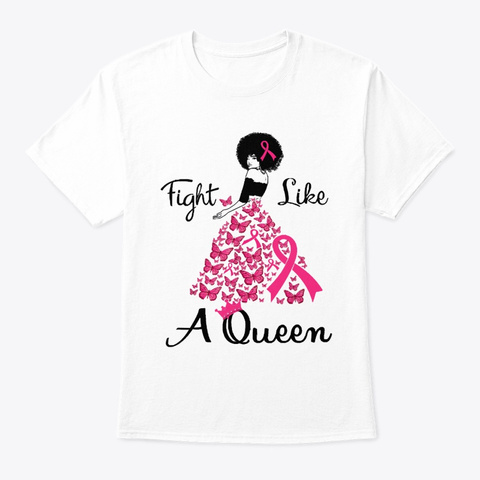 Breast Cancer Awareness Fight Like Queen White T-Shirt Front