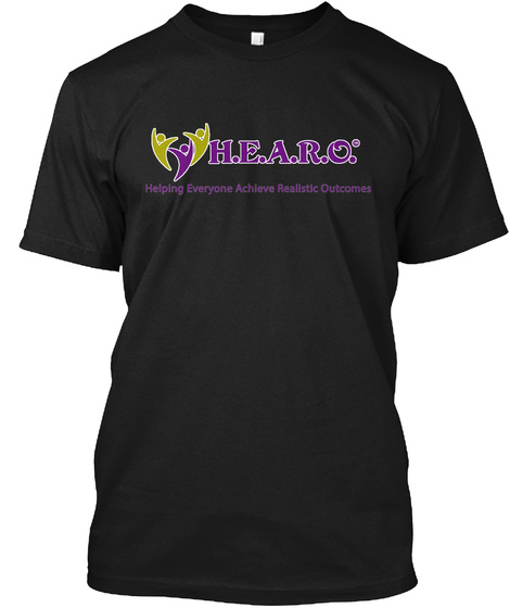 H.E.A.R.O Helping Everyone Achieve Realistic Outcomes Black T-Shirt Front