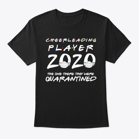 Cheerleading  Player 2020 Quarantiend Black T-Shirt Front