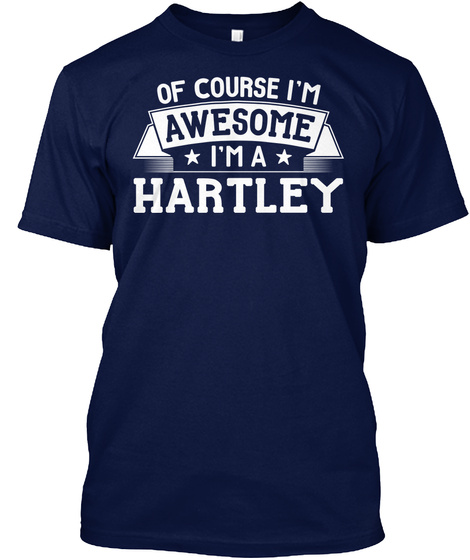 Of Course I'm Awesome I'm A Hartley Navy T-Shirt Front