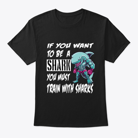 Shark Mma Fighter Martial Arts Martial A Black T-Shirt Front