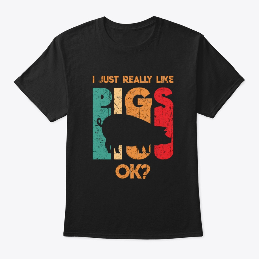 I Just Really Like Pigs OK Vintage Retr Unisex Tshirt