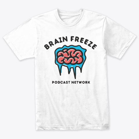 Brain Freeze Podcast Network Heather White T-Shirt Front