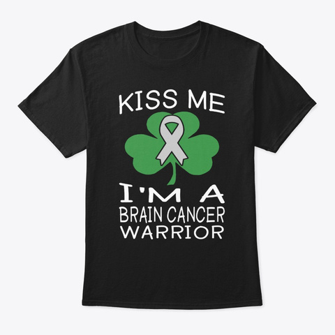 Kiss Me Brain Cancer Warrior Irish Black T-Shirt Front