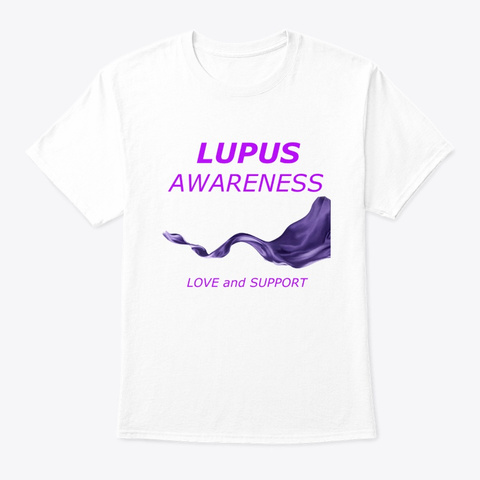Lupus Awareness Month Love And Support White T-Shirt Front