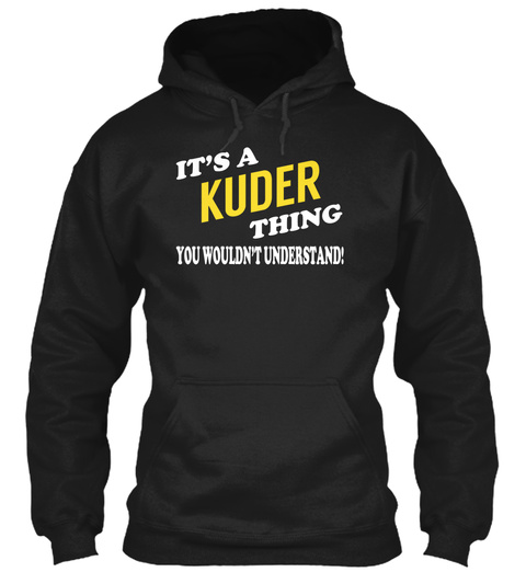 Its A Kuder Thing - Name Shirts