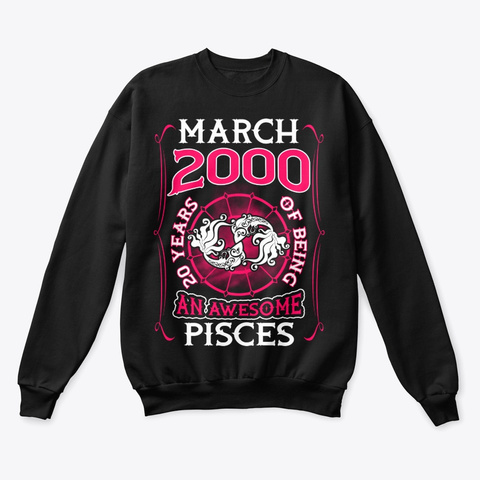 March 2000 20 Years Of Awesome Pisces Black T-Shirt Front