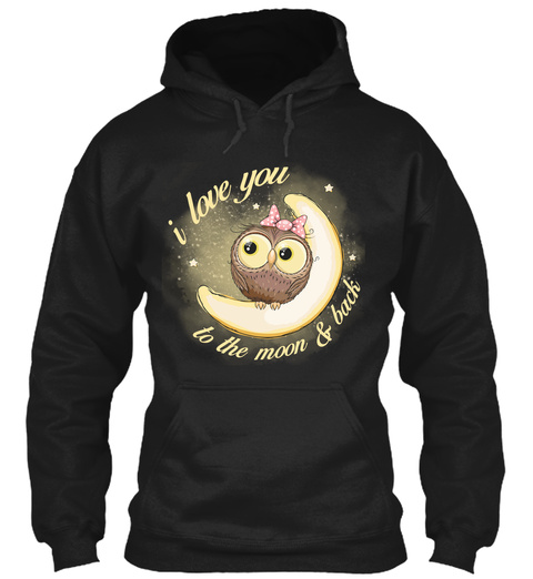 I Love You To The Moon & Back Black T-Shirt Front
