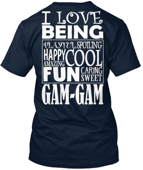 I Love Being Gam-Gam Unisex Tshirt