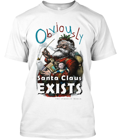 Obviously Santa Claus Exists The Symbolic World White T-Shirt Front