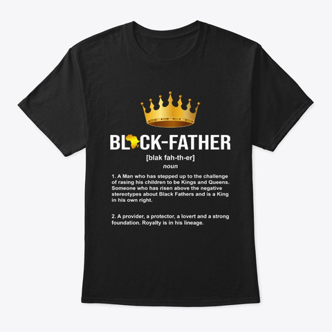 Black Father Noun A Man Who Has Stepped Black áo T-Shirt Front