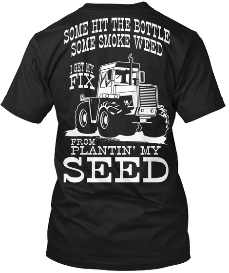 Farmer Get My Fix Tshirt/Hoodie Black T-Shirt Back