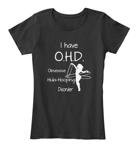 Ohd Obsessive Hula Hooping Disorder Black Camiseta Front