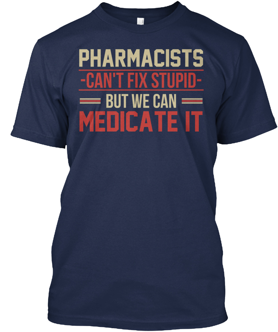 Pharmacist Limited Edition!! - pharmacist -can't fix stupid- but we can ...