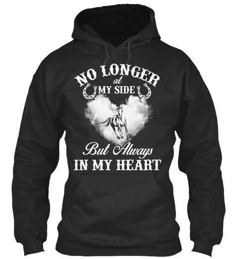 No Longer At My Side But Always In My Heart  Jet Black T-Shirt Front