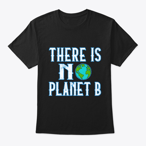 There Is No Planet B Nature Lover
