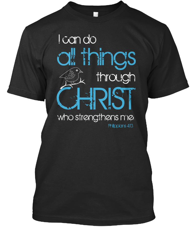 Christian Tee Christ Strengthens Me Unisex Tshirt