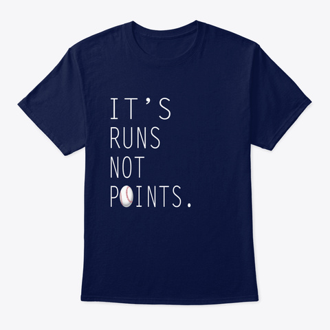 It's Runs Not Points Funny Baseball Athl Navy T-Shirt Front