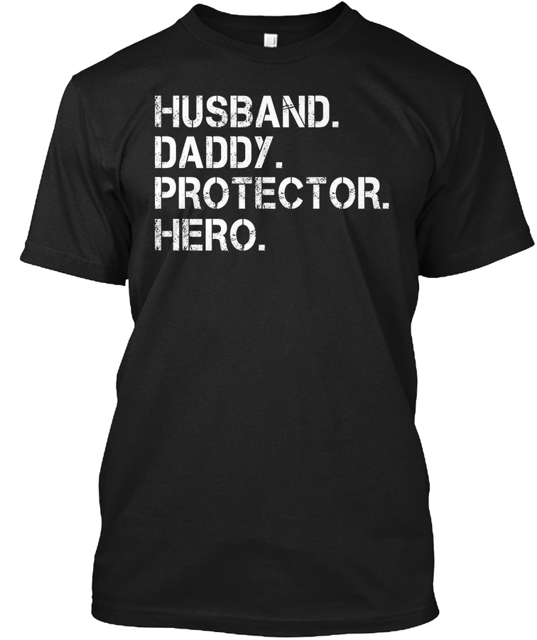 Husband Daddy Protector Hero Unisex Tshirt