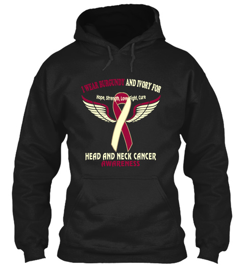 I Wear Burgundy And Ivory For Hope Strength Love Fight Cure Head And Neck Cancer Awareness  Black T-Shirt Front