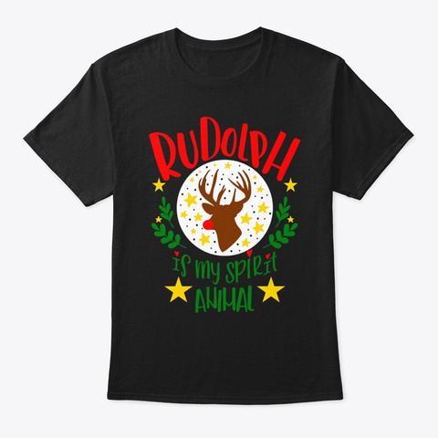 Rudolph Is My Spirit Animal Funny Black T-Shirt Front