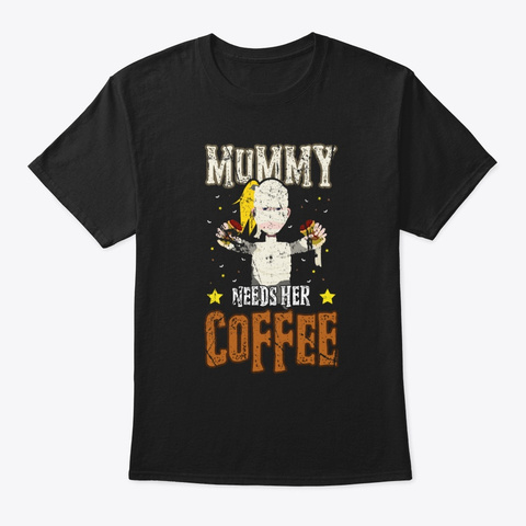 Mummy Needs Her Coffee Black T-Shirt Front