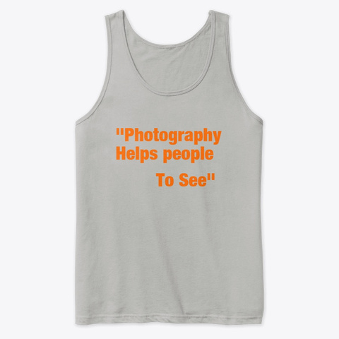 Photography Helps People To See Athletic Heather T-Shirt Front